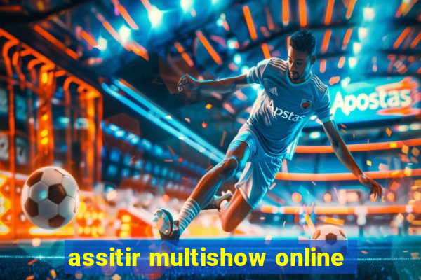 assitir multishow online